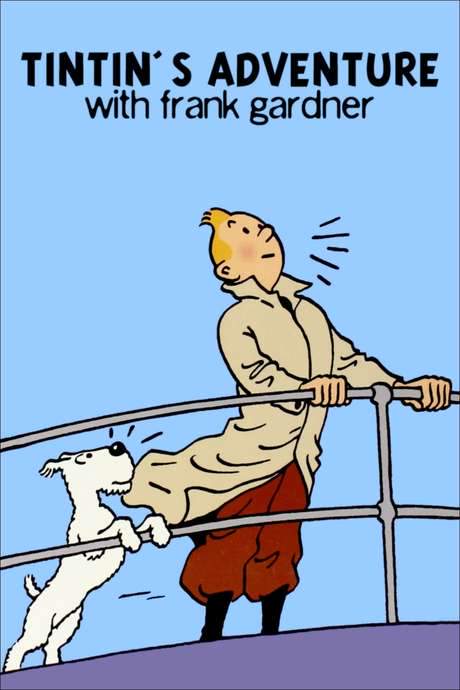 Tintin’s Adventure with Frank Gardner